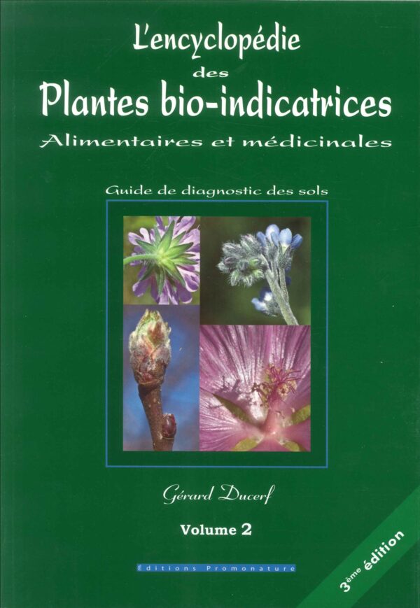 L'Encyclopédie des Plantes bio-indicatrices alimentaires et médicinales volume 2