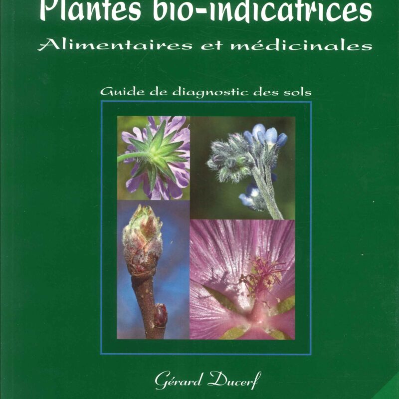 L'Encyclopédie des Plantes bio-indicatrices alimentaires et médicinales volume 2