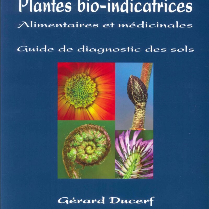 L'Encyclopédie des Plantes bio-indicatrices alimentaires et médicinales volume 3